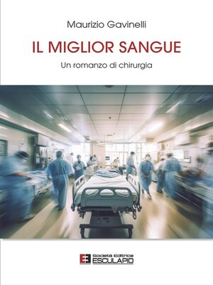 cover image of Il Miglior Sangue. Un Romanzo di Chirurgia